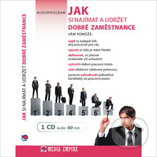 Audiokniha: Jak si najímat a udržet dobré zaměstnance (Dan Miller). Mediaempire, 2012 Audiokniha: Jak si najímat a udržet dobré zaměstnance (Dan Miller). Mediaempire, 2012