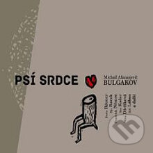 Audiokniha: Psí srdce (Michail Afanasjevič Bulgakov). Radioservis, 2012 Audiokniha: Psí srdce (Michail Afanasjevič Bulgakov). Radioservis, 2012