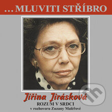 Audiokniha: Mluviti stříbro - Vzpomínkové vyprávění (Jirásková Jiřina a Jiřina Jirásková). B.M.S., 2012 Audiokniha: Mluviti stříbro - Vzpomínkové vyprávění (Jirásková Jiřina a Jiřina Jirásková). B.M.S., 2012