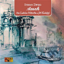 Audiokniha: Amok (Stefan Zweig). AudioStory, 2013 Audiokniha: Amok (Stefan Zweig). AudioStory, 2013