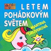 Audiokniha: Letem pohádkovým světem (Martina Drijverová). AudioStory, 2012 Audiokniha: Letem pohádkovým světem (Martina Drijverová). AudioStory, 2012