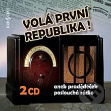 Audiokniha: Volá první republika! aneb Pradědeček poslouchá rádio (Tomáš Černý). Radioservis, 2013 Audiokniha: Volá první republika! aneb Pradědeček poslouchá rádio (Tomáš Černý). Radioservis, 2013