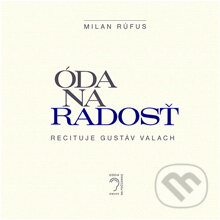 Audiokniha: Óda na radosť (Milan Rúfus). PRO, 2013 Audiokniha: Óda na radosť (Milan Rúfus). PRO, 2013