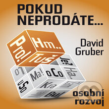 Audiokniha: Pokud neprodáte, jako byste nebyli (David Gruber). David Gruber - TECHNIKY DUŠEVNÍ PRÁCE, 2013 Audiokniha: Pokud neprodáte, jako byste nebyli (David Gruber). David Gruber - TECHNIKY DUŠEVNÍ PRÁCE, 2013