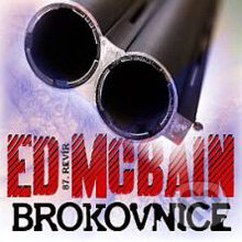 Audiokniha: Brokovnice (Ed McBain). Radioservis, 2013 Audiokniha: Brokovnice (Ed McBain). Radioservis, 2013
