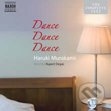 Audiokniha: Dance Dance Dance (EN) (Haruki Murakami). Naxos Audiobooks, 2013 Audiokniha: Dance Dance Dance (EN) (Haruki Murakami). Naxos Audiobooks, 2013