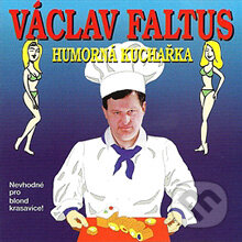 Humorná kuchařka - Václav Faltus, B.M.S., 2013