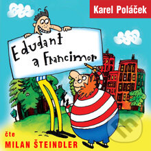 Audiokniha: Edudant a Francimor (Karel Poláček). ADK Prague, 2013 Audiokniha: Edudant a Francimor (Karel Poláček). ADK Prague, 2013