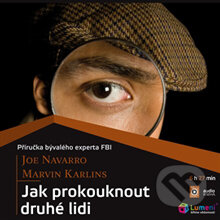 Audiokniha: Jak prokouknout druhé lidi (Joe Navarro). Hesperion, 2013 Audiokniha: Jak prokouknout druhé lidi (Joe Navarro). Hesperion, 2013