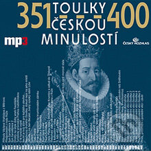 Toulky českou minulostí 351 - 400 - Josef Veselý, Radioservis, 2013