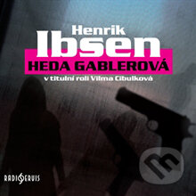 Audiokniha: Heda Gablerová (Henrik Ibsen). Radioservis, 2013 Audiokniha: Heda Gablerová (Henrik Ibsen). Radioservis, 2013