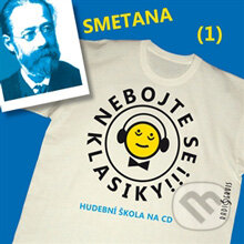Audiokniha: Nebojte se klasiky 1 - Bedřich Smetana (Autor Neznámy). Radioservis, 2013 Audiokniha: Nebojte se klasiky 1 - Bedřich Smetana (Autor Neznámy). Radioservis, 2013