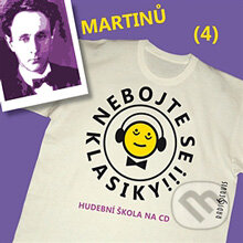 Audiokniha: Nebojte se klasiky 4 - Bohuslav Martinů (Autor Neznámy). Radioservis, 2013 Audiokniha: Nebojte se klasiky 4 - Bohuslav Martinů (Autor Neznámy). Radioservis, 2013