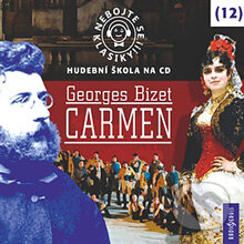 Audiokniha: Nebojte se klasiky 12 - Carmen (Rôzni Autori). Radioservis, 2013 Audiokniha: Nebojte se klasiky 12 - Carmen (Rôzni Autori). Radioservis, 2013