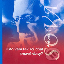 Audiokniha: Kdo vám tak zcuchal tmavé vlasy? (Antonín Sova). Radioservis, 2013 Audiokniha: Kdo vám tak zcuchal tmavé vlasy? (Antonín Sova). Radioservis, 2013