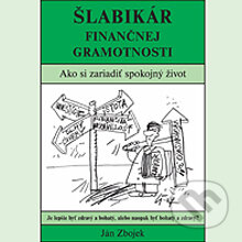 Audiokniha: Šlabikár Finančnej Gramotnosti (Ján Zbojek). Akadémia FG, 2013 Audiokniha: Šlabikár Finančnej Gramotnosti (Ján Zbojek). Akadémia FG, 2013