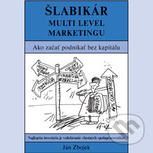 Audiokniha: Šlabikár Multi Level Marketingu (Ján Zbojek). Akadémia FG, 2013 Audiokniha: Šlabikár Multi Level Marketingu (Ján Zbojek). Akadémia FG, 2013