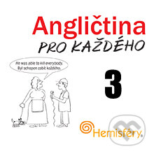 Audiokniha: Angličtina pro každého 3 (Lucie Meisnerová a Roman Baroš). Hemisféry, 2013 Audiokniha: Angličtina pro každého 3 (Lucie Meisnerová a Roman Baroš). Hemisféry, 2013