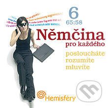 Audiokniha: Němčina pro každého 6 (Lucie Meisnerová a Roman Baroš). Hemisféry, 2013 Audiokniha: Němčina pro každého 6 (Lucie Meisnerová a Roman Baroš). Hemisféry, 2013