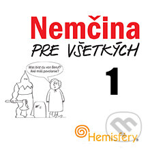 Audiokniha: Nemčina pre všetkých 1 (Lucie Meisnerová a Roman Baroš). Hemisféry, 2013 Audiokniha: Nemčina pre všetkých 1 (Lucie Meisnerová a Roman Baroš). Hemisféry, 2013