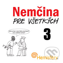 Audiokniha: Nemčina pre všetkých 3 (Lucie Meisnerová a Roman Baroš). Hemisféry, 2013 Audiokniha: Nemčina pre všetkých 3 (Lucie Meisnerová a Roman Baroš). Hemisféry, 2013