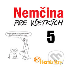 Audiokniha: Nemčina pre všetkých 5 (Lucie Meisnerová a Roman Baroš). Hemisféry, 2013 Audiokniha: Nemčina pre všetkých 5 (Lucie Meisnerová a Roman Baroš). Hemisféry, 2013