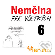 Audiokniha: Nemčina pre všetkých 6 (Lucie Meisnerová a Roman Baroš). Hemisféry, 2013 Audiokniha: Nemčina pre všetkých 6 (Lucie Meisnerová a Roman Baroš). Hemisféry, 2013