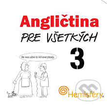 Audiokniha: Angličtina pre všetkých 3 (Lucie Meisnerová a Roman Baroš). Hemisféry, 2013 Audiokniha: Angličtina pre všetkých 3 (Lucie Meisnerová a Roman Baroš). Hemisféry, 2013