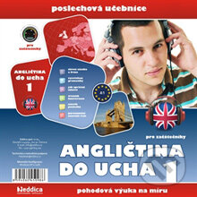Audiokniha: Angličtina do ucha 1 - začátečníci (Rôzni Autori). Eddica, 2013 Audiokniha: Angličtina do ucha 1 - začátečníci (Rôzni Autori). Eddica, 2013