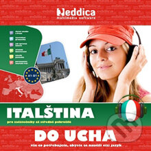 Audiokniha: Italština do ucha (Rôzni Autori). Eddica, 2013 Audiokniha: Italština do ucha (Rôzni Autori). Eddica, 2013