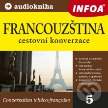 Audiokniha: Francouzština - cestovní konverzace (Rôzni Autori). INFOA, 2013 Audiokniha: Francouzština - cestovní konverzace (Rôzni Autori). INFOA, 2013