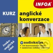 Audiokniha: Kurz anglické konverzace - česko-anglická část (Rôzni Autori). INFOA, 2013 Audiokniha: Kurz anglické konverzace - česko-anglická část (Rôzni Autori). INFOA, 2013