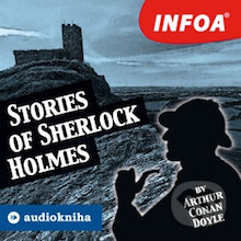 Audiokniha: Stories of Sherlock Holmes (EN) (Arthur Conan Doyle). INFOA, 2013 Audiokniha: Stories of Sherlock Holmes (EN) (Arthur Conan Doyle). INFOA, 2013