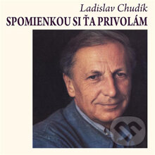 Audiokniha: Spomienkou si ťa privolám (Jiří Hubač, Karol Dlouhý, Ladislav Chudík, Michail Jurjevič Lermontov, Milan Rúfus, Neil Simon a Štefan Moravčík). Opus, 2013 Audiokniha: Spomienkou si ťa privolám (Jiří Hubač, Karol Dlouhý, Ladislav Chudík, Michail Jurjevič Lermontov, Milan Rúfus, Neil Simon a Štefan Moravčík). Opus, 2013