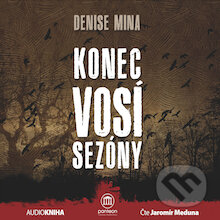 Audiokniha: Konec vosí sezóny (Denise Mina). Panteon, 2013 Audiokniha: Konec vosí sezóny (Denise Mina). Panteon, 2013