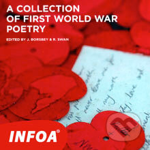 Audiokniha: A Collection of First World War Poetry (J. Borsbey a R. Swan). INFOA, 2013 Audiokniha: A Collection of First World War Poetry (J. Borsbey a R. Swan). INFOA, 2013