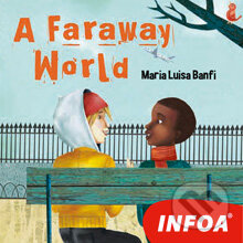 Audiokniha: A Faraway World (EN) (Maria Luisa Banfi). INFOA, 2013 Audiokniha: A Faraway World (EN) (Maria Luisa Banfi). INFOA, 2013