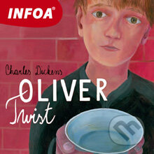 Audiokniha: Oliver Twist (EN) (Charles Dickens). INFOA, 2013 Audiokniha: Oliver Twist (EN) (Charles Dickens). INFOA, 2013