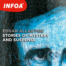 Audiokniha: Stories of Mystery and Suspense (EN) (Edgar Allan Poe). INFOA, 2013 Audiokniha: Stories of Mystery and Suspense (EN) (Edgar Allan Poe). INFOA, 2013