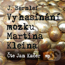 Audiokniha: Vyhasínání mozku Martina Kleina (J. Bernlef). Radioservis, 2013 Audiokniha: Vyhasínání mozku Martina Kleina (J. Bernlef). Radioservis, 2013