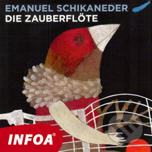 Audiokniha: Die Zauberflöte (DE) (Emanuel Schikaneder). INFOA, 2013 Audiokniha: Die Zauberflöte (DE) (Emanuel Schikaneder). INFOA, 2013