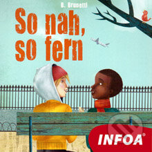 Audiokniha: So nah, So fern (DE) (B. Brunetti). INFOA, 2013 Audiokniha: So nah, So fern (DE) (B. Brunetti). INFOA, 2013