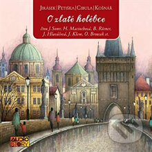 Audiokniha: O zlaté kolébce (Alois Jirásek, Eduard Petiška, Julius Košnář a Václav Cibula). AudioStory, 2013 Audiokniha: O zlaté kolébce (Alois Jirásek, Eduard Petiška, Julius Košnář a Václav Cibula). AudioStory, 2013