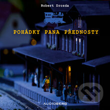 Audiokniha: Pohádky pana přednosty (Robert Drozda). Audioberg, 2013 Audiokniha: Pohádky pana přednosty (Robert Drozda). Audioberg, 2013