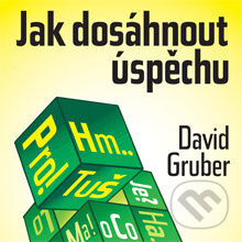 Audiokniha: Jak dosáhnout úspěchu (David Gruber). David Gruber - TECHNIKY DUŠEVNÍ PRÁCE, 2013 Audiokniha: Jak dosáhnout úspěchu (David Gruber). David Gruber - TECHNIKY DUŠEVNÍ PRÁCE, 2013