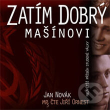 Audiokniha: Zatím dobrý - Mašínovi (Jan Novák). Radioservis, 2013 Audiokniha: Zatím dobrý - Mašínovi (Jan Novák). Radioservis, 2013