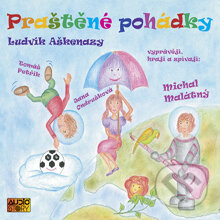 Audiokniha: Praštěné pohádky (Ludvík Aškenazy). AudioStory, 2013 Audiokniha: Praštěné pohádky (Ludvík Aškenazy). AudioStory, 2013