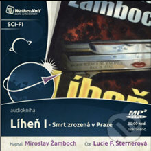 Audiokniha: Líheň I. - Smrt zrozená v Praze (Miroslav Žamboch). Walker & Volf - audio vydavatelství, 2014 Audiokniha: Líheň I. - Smrt zrozená v Praze (Miroslav Žamboch). Walker & Volf - audio vydavatelství, 2014