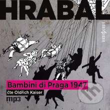 Audiokniha: Bambini di Praga 1947 (Bohumil Hrabal). Radioservis, 2014 Audiokniha: Bambini di Praga 1947 (Bohumil Hrabal). Radioservis, 2014