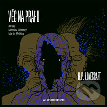 Audiokniha: Věc na prahu (Howard Phillips Lovecraft). Audioberg, 2014 Audiokniha: Věc na prahu (Howard Phillips Lovecraft). Audioberg, 2014